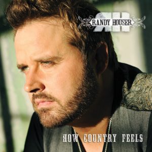 randy-houser-how-country-feels-album